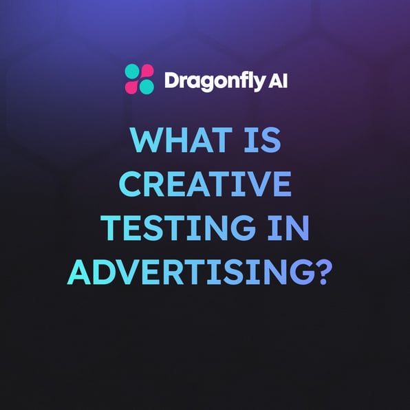 What is creative testing in advertising? 